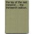 The Lay of the Last Minstrel ... The thirteenth edition.