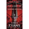 The Light of Burning Shadows: Book Two of the Iron Elves door Senator Chris Evans