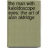 The Man With Kaleidoscope Eyes: The Art Of Alan Aldridge