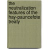 The Neutralization Features of the Hay-Pauncefote Treaty by John H. (John Holladay) Latane