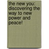 The New You: Discovering the Way to New Power and Peace! door John F. Devries