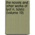 The Novels and Other Works of Lyof N. Tolsto (Volume 19)