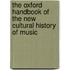 The Oxford Handbook of the New Cultural History of Music