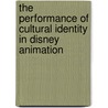 The Performance of Cultural Identity in Disney Animation by Geraldine Yeoh
