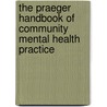 The Praeger Handbook of Community Mental Health Practice door Kathy Langsam