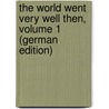 The World Went Very Well Then, Volume 1 (German Edition) by Besant Walter