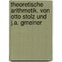 Theoretische Arithmetik. Von Otto Stolz und J.A. Gmeiner