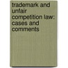 Trademark and Unfair Competition Law: Cases and Comments door Roger E. Schechter