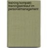 Training kompakt: Trainingseinkauf im Personalmanagement door Jutta Häuser