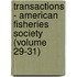 Transactions - American Fisheries Society (Volume 29-31)
