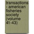 Transactions - American Fisheries Society (Volume 41-43)
