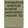 Transactions - American Surgical Association (Volume 10) door American Surgical Association
