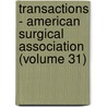 Transactions - American Surgical Association (Volume 31) door American Surgical Association