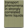 Transport Phenomena in Strongly Correlated Fermi Liquids door Hiroshi Kontani