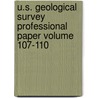 U.S. Geological Survey Professional Paper Volume 107-110 door Geological Survey