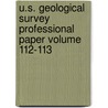 U.S. Geological Survey Professional Paper Volume 112-113 by Geological Survey