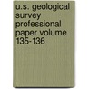 U.S. Geological Survey Professional Paper Volume 135-136 by Geological Survey