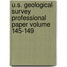 U.S. Geological Survey Professional Paper Volume 145-149 by Geological Survey