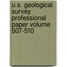 U.S. Geological Survey Professional Paper Volume 507-510 door Geological Survey
