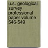 U.S. Geological Survey Professional Paper Volume 546-549 by Geological Survey