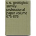 U.S. Geological Survey Professional Paper Volume 675-679