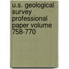 U.S. Geological Survey Professional Paper Volume 758-770 door Geological Survey