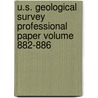 U.S. Geological Survey Professional Paper Volume 882-886 door Geological Survey