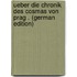 Ueber Die Chronik Des Cosmas Von Prag . (German Edition)