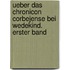 Ueber das Chronicon Corbejense bei Wedekind. Erster Band