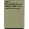 Ueber knochenfragmente als fremdkörper in den harnwegen door Ungerer