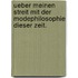 Ueber meinen Streit mit der Modephilosophie dieser Zeit.
