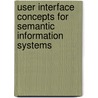 User Interface Concepts for Semantic Information Systems door Diman Todorov