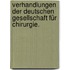 Verhandlungen der deutschen Gesellschaft für Chirurgie.