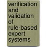 Verification and Validation of Rule-Based Expert Systems door Suzanne Smith