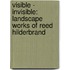 Visible - Invisible: Landscape Works of Reed Hilderbrand