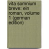 Vita Somnium Breve: Ein Roman, Volume 1 (German Edition) door Octavia Huch Ricarda