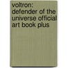Voltron: Defender of the Universe Official Art Book Plus by Authors Various