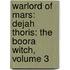 Warlord of Mars: Dejah Thoris: The Boora Witch, Volume 3