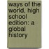 Ways of the World, High School Edition: A Global History