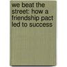 We Beat the Street: How a Friendship Pact Led to Success by Sampson Davis