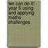 We Can Do It! Year 5 Using and Applying Maths Challenges