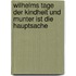 Wilhelms Tage der Kindheit und Munter ist die Hauptsache
