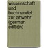 Wissenschaft Und Buchhandel: Zur Abwehr (German Edition)