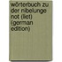 Wörterbuch Zu Der Nibelunge Not (Liet) (German Edition)