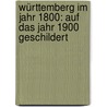 Württemberg Im Jahr 1800: Auf Das Jahr 1900 Geschildert door Julius Von Hartmann