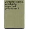 Württembergische Volksbücher - Sagen und Geschichten 2 by Unbekannter Verfasser