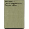 Zeitschrift Für Geschichtswissenschaft (German Edition) by Adolf Schmidt Wilhelm