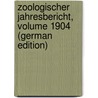 Zoologischer Jahresbericht, Volume 1904 (German Edition) by Zoologica Di Napoli Stazione