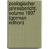 Zoologischer Jahresbericht, Volume 1907 (German Edition)