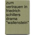 Zum Vertrauen in Friedrich Schillers Drama "Wallenstein"